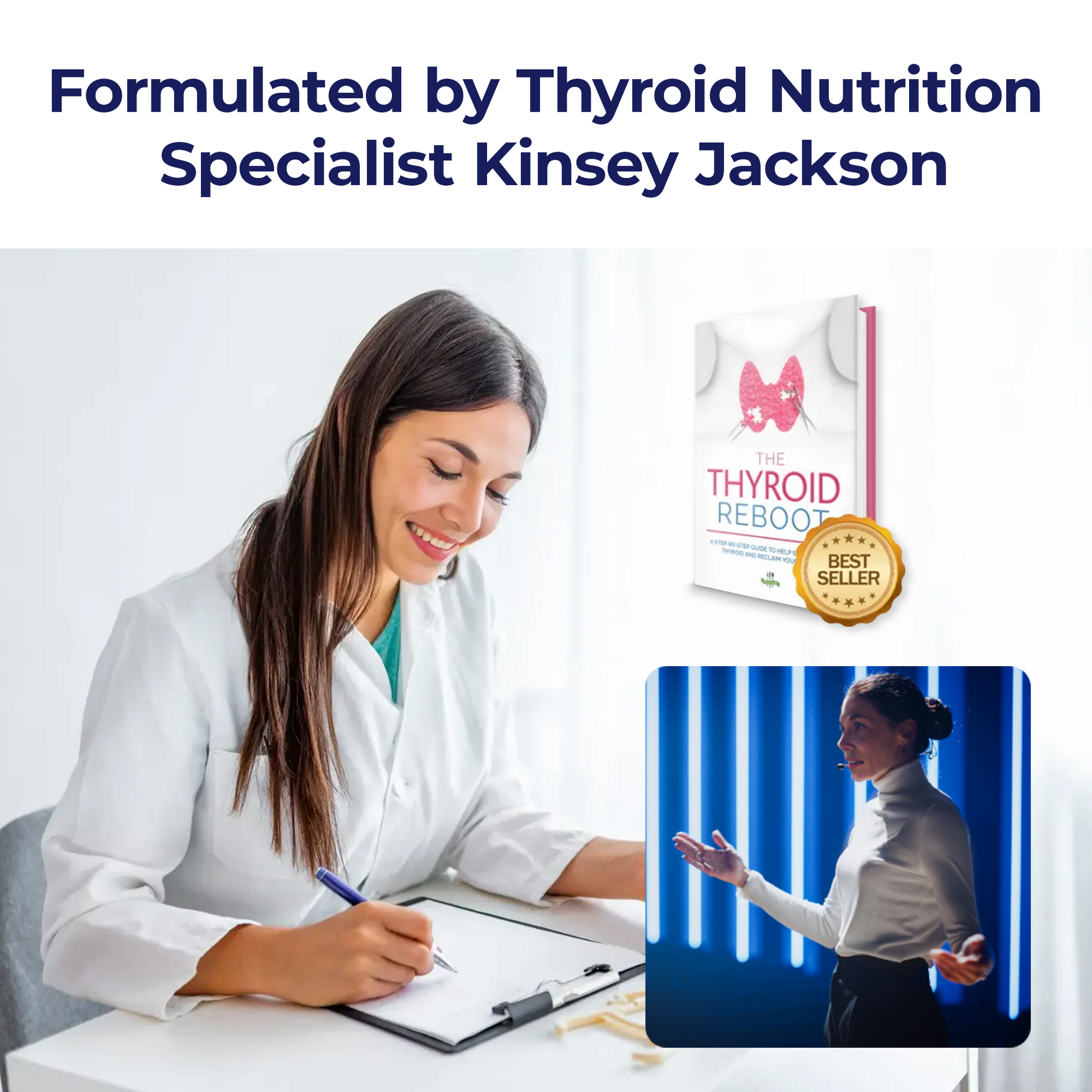 Kinsey Jackson, a thyroid nutrition specialist, writing on a clipboard. In a second image, is a Best Seller book, 'The Thyroid Reboot.' Below, Kinsey is speaking with a microphone.